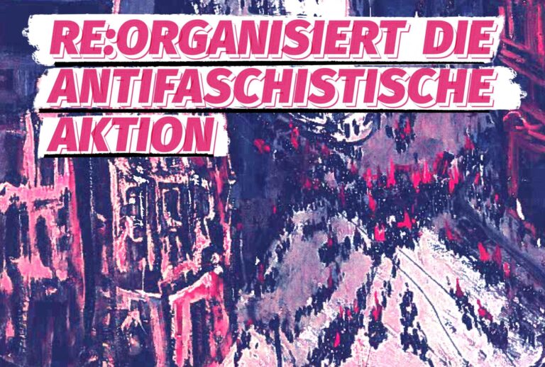Re:organisiert die Antifaschistische Aktion!